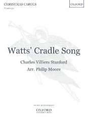 Watts' Cradle Song : for female chorus - Charles Villiers Stanford