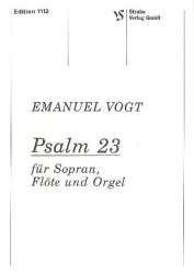 PSALM 23 : FUER SOPRAN, FLOETE - Emanuel Vogt