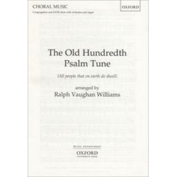 The old Hundreth Psalm Tune : - Ralph Vaughan Williams