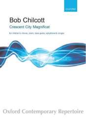 Crescent City Magnificat : for children's chorus, - Bob Chilcott