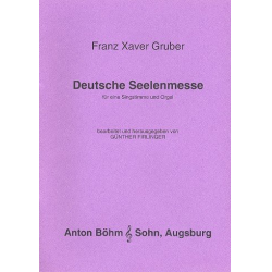 Deutsche Seelenmesse : für Singstimme und Orgel -Franz Xaver Gruber