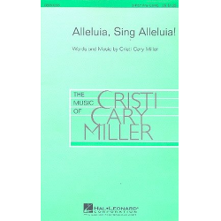 Alleluia sing Alleluia : for mixed chorus - Cristi Cary Miller