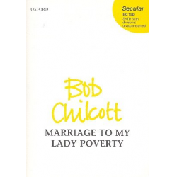 Marriage to my Lady Poverty : - Bob Chilcott