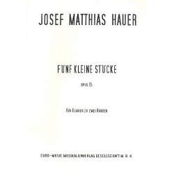5 kleine Stücke op.15 : - Josef Matthias Hauer