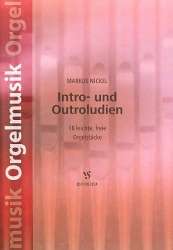 Intro und Outroludien - 18 leichte freie Orgelstücke -Markus Nickel