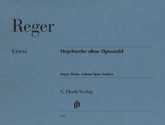 Orgelwerke ohne Opuszahlen : - Max Reger