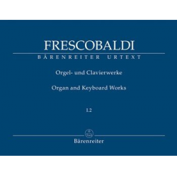 Orgel- und Clavierwerke Band 1,2 : - Girolamo Frescobaldi