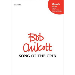 Song of the Crib : - Bob Chilcott