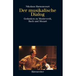 Der musikalische Dialog : Gedanken -Nikolaus Harnoncourt