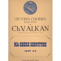 Ma chère servitude op.60,2 : pour piano - Charles Henri Valentin Alkan
