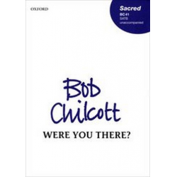Were you there : for mixed chorus - Bob Chilcott