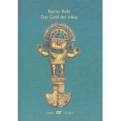Das Gold der Inkas : Kindermusical für Soli, - Rainer Butz
