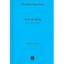 Si tu le veux : pour chant et piano - Charles Louis Eugene Koechlin