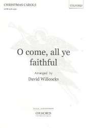 O come all Ye Faithful : for mixed chorus - John Francis Wade