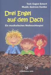 3 Engel auf dem Dach : für Soli, Kinderchor - Andreas Hantke