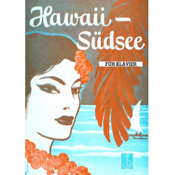Hawaii-Südsee : für Klavier/Gesang/Gitarre - Carl Friedrich Abel