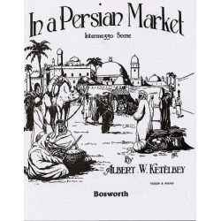In a Persian Market : Intermezzo - Albert W. Ketelbey