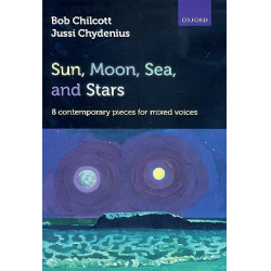 Sun, Moon, Sea and Stars : for mixed chorus - Bob Chilcott