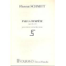 Par la tempête op.40,2 : pour 2 choeurs -Florent Schmitt