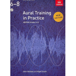 Aural Training in Practice Grades 6-8 - John Holmes