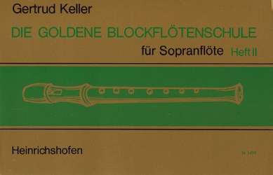 Die goldene Blockflötenschule Band 2 : - Gertrud Keller