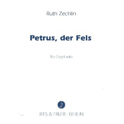 Petrus der Fels : für Orgel - Ruth Zechlin