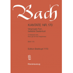 Vergnügte Ruh beliebte Seelenlust : Kantate Nr. 170 - Klavierauszug - Johann Sebastian Bach / Arr. Günter Raphael