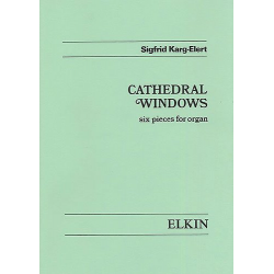 Cathedral Windows op.106 : - Sigfrid Karg-Elert