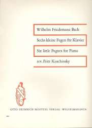 6 kleine Fugen : für Klavier - Wilhelm Friedemann Bach