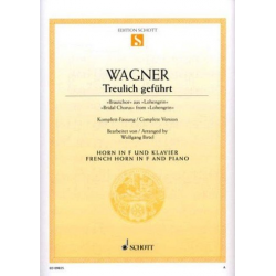 Treulich geführt : für Horn und Klavier - Richard Wagner / Arr. Wolfgang Birtel