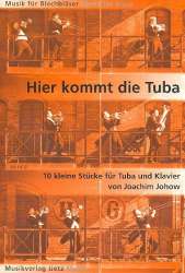 Hier kommt die Tuba : für Tuba - Joachim Johow