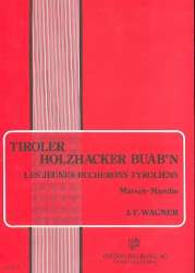 Tiroler Holzhacker Buam : für Akkordeon - Josef Franz Wagner