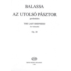 THE LAST SHEPHERD OP.30 : - Sandor Balassa