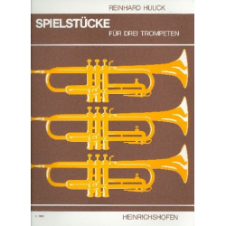 Spielstücke : für 3 Trompeten - Gustl Huuck