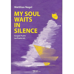 My Soul waits in Silence : - Matthias Nagel