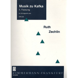 Musik zu Kafka 2.Fassung : - Ruth Zechlin
