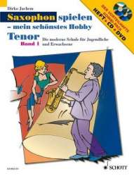 Saxophon spielen mein schönstes Hobby Band 1 (+CD+DVD) : - Dirko Juchem