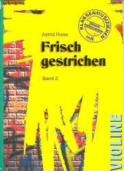 Frisch gestrichen Band 2 : Violine - Astrid Riese