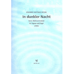 In dunkler Nacht : für Sopran und Orgel - Johannes Matthias Michel