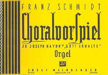 Choralvorspiel zu Haydns Gott erhalte : - Franz Schmidt