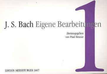 Eigene Bearbeitungen Band 1 : - Johann Sebastian Bach