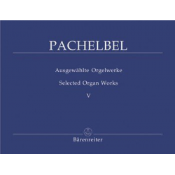 Ausgewählte Orgelwerke Band 5 : - Johann Pachelbel