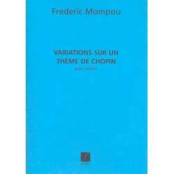 Variations sur un théme de Chopin : - Federico Mompou y Dencausse