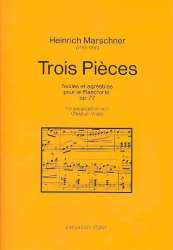 Trois Piéces op.77 : faciles et agréables - Heinrich August Marschner