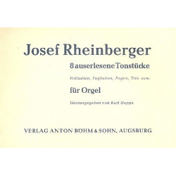 8 auserlesene Tonstücke : - Josef Gabriel Rheinberger