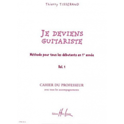 Je deviens guitariste vol.1 : cahier du professeur - Thierry Tisserand
