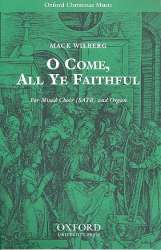 O come all Ye Faithful : for mixed chorus - John Francis Wade