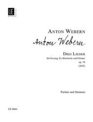 3 LIEDER OP.18 : FUER SINGSTIMME, - Anton von Webern