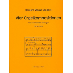 4 Orgelkompositionen : - Bernard Wayne Sanders