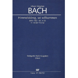 Himmelskönig sei willkommen (1. Leipziger Fassung in G-Dur): -Johann Sebastian Bach